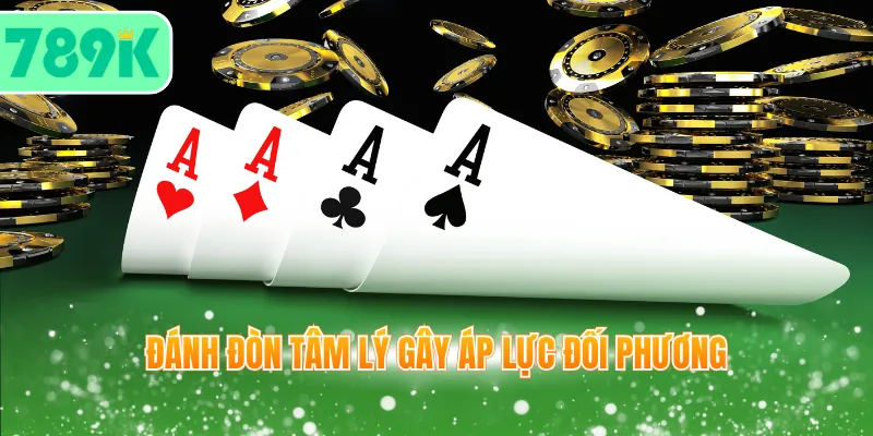 Đánh đòn tâm lý gây áp lực đối phương