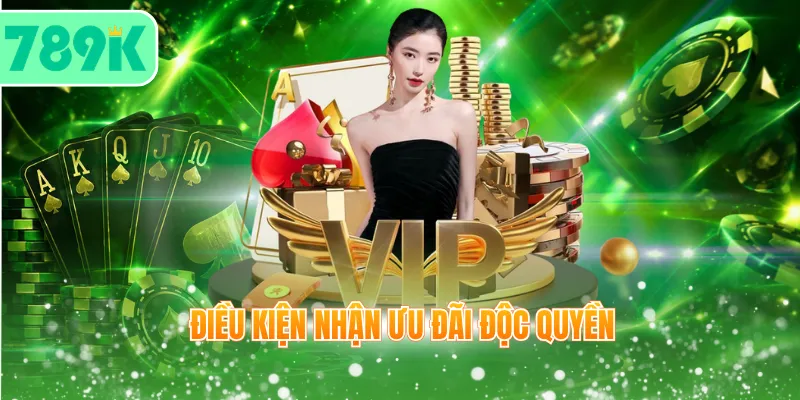 Điều kiện nhận ưu đãi độc quyền