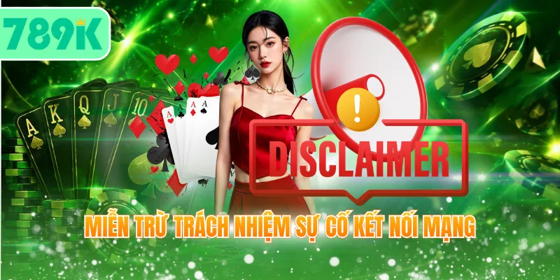 Miễn trừ trách nhiệm sự cố kết nối mạng